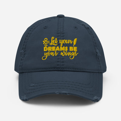 "Let Your Dreams Be Your Wings" Distressed Hat