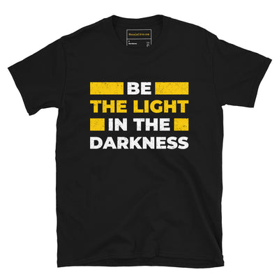 "Be The Light In The Darkness" Short-Sleeve Unisex T-Shirt