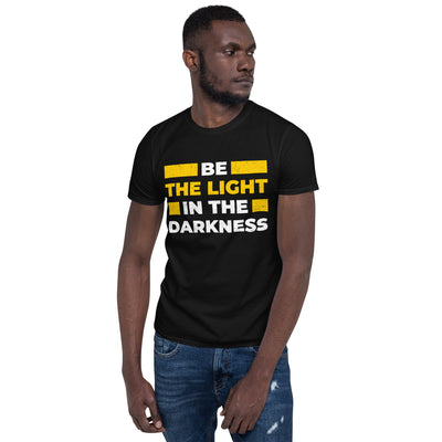 "Be The Light In The Darkness" Short-Sleeve Unisex T-Shirt